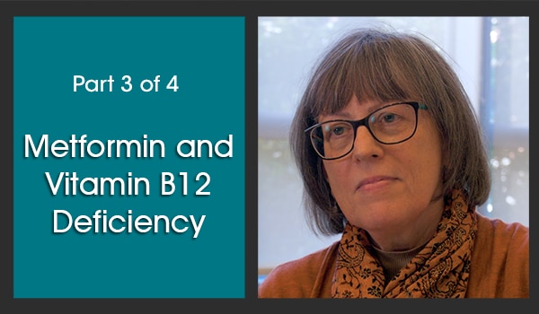On the left half of the image is a dark turquoise background with white text over it that says, 'Part 3 of 4,' in a smaller font, above the title, 'Metformin and Vitamin B12 Deficiency.' To the right of this is an image of the subject matter expert, Dr. Jill Crandall.
